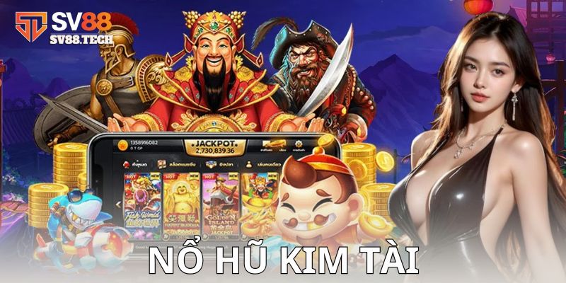 Cách chơi nổ hũ kim tài