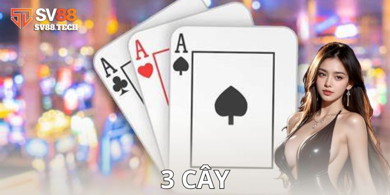 So sánh 3 cây với các trò chơi bài khác